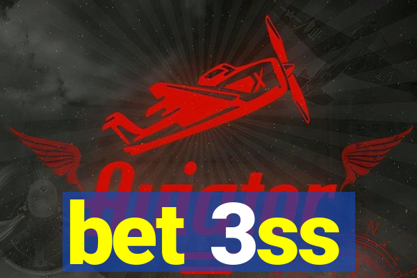 bet 3ss